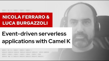 Event-driven serverless applications with Camel K | DevNation Tech Talk