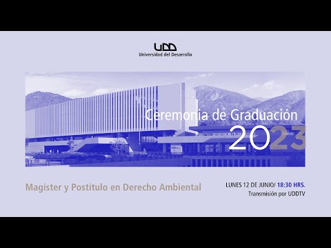 Ceremonia de Graduación | Magíster y Postítulo en Derecho Ambiental | Sede Santiago