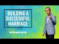 Building a Successful Marriage | Pastor Mirek Hufton |Sunday service | World Harvest Church -11:15am