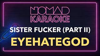 Eyehategod - Sister Fucker (Part II) (Karaoke)
