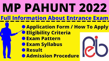 All About MP PAHUNT 2022: Notification, Date, Application, Eligibility, Pattern, Syllabus Admit Card