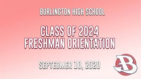 BHS Class of 2024 Freshman Orientation- September 10, 2020