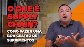 SUPPLY CHAIN - Tudo sobre CADEIA DE SUPRIMENTOS