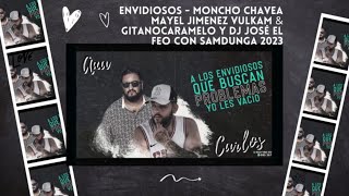 Envidiosos   Moncho Chavea Mayel Jimenez Vulkam & GitanoCaramelo y Dj josé EL Feo Con Samdunga 2023