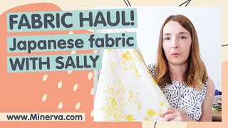 Fabric Haul  - Discover gorgeous Japanese Kokka Designer Fabrics at Minerva