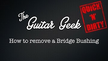 How to cheaply remove Tune-0-Matic bridge bushings without damaging your guitar