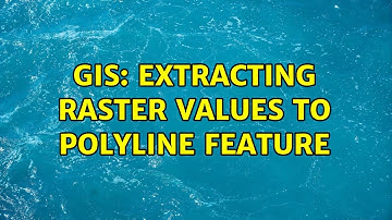 GIS: Extracting raster values to polyline feature