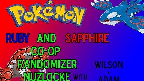 Pokemon Ruby/Sapphire Co-op Randomized Nuzlocke with Adam Part 1