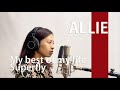 【歌ってみた】My Best Of My Life covered by ALLIE【一発撮り】