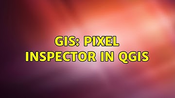 GIS: Pixel Inspector in Qgis