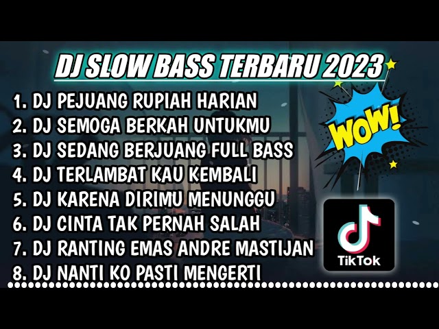 DJ SLOW FULL BASS TERBARU 2023 || DJ PEJUANG RUPIAH HARIAN ♫ REMIX FULL ALBUM TERBARU 2023 class=