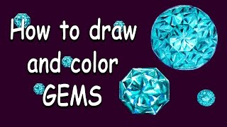 HOW TO DRAW AND COLOR GEMS / КАК РИСОВАТЬ ОГРАНЕННЫЕ КАМНИ HOW TO DRAW AND COLOR GEMS / КАК РИСОВАТЬ ОГРАНЕННЫЕ КАМНИ