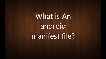 What is An  android  manifest file? | Android Interview Questions