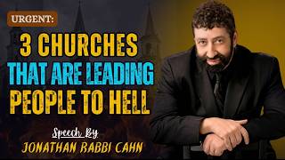 Don’t Be DECEIVED: 3 Churches That Are Leading People to Hell | Biblical Wisdom | Jonathan Cahn