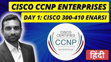 Day 1: CCNP Enterprise | Cisco 300-410 ENARSI  | CCNP Enterprise Certification