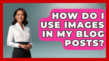 How Do I Use Images In My Blog Posts? - The Personal Growth Path