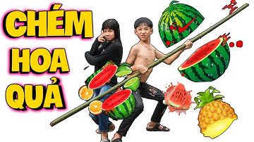 Thái Chuối | Thử Chém Hoa Qủa Ngoài Đời Thật - Fruit slashing challenge in real life