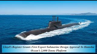 Lloyd’s Register Grants First Export Submarine Design Approval To Hanwha Ocean’s 2,000 Tonne Platfor