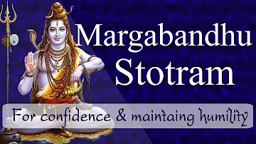 Shiva Stotra | Margabandhu Stotram | For Confidence and Maintaining Humility