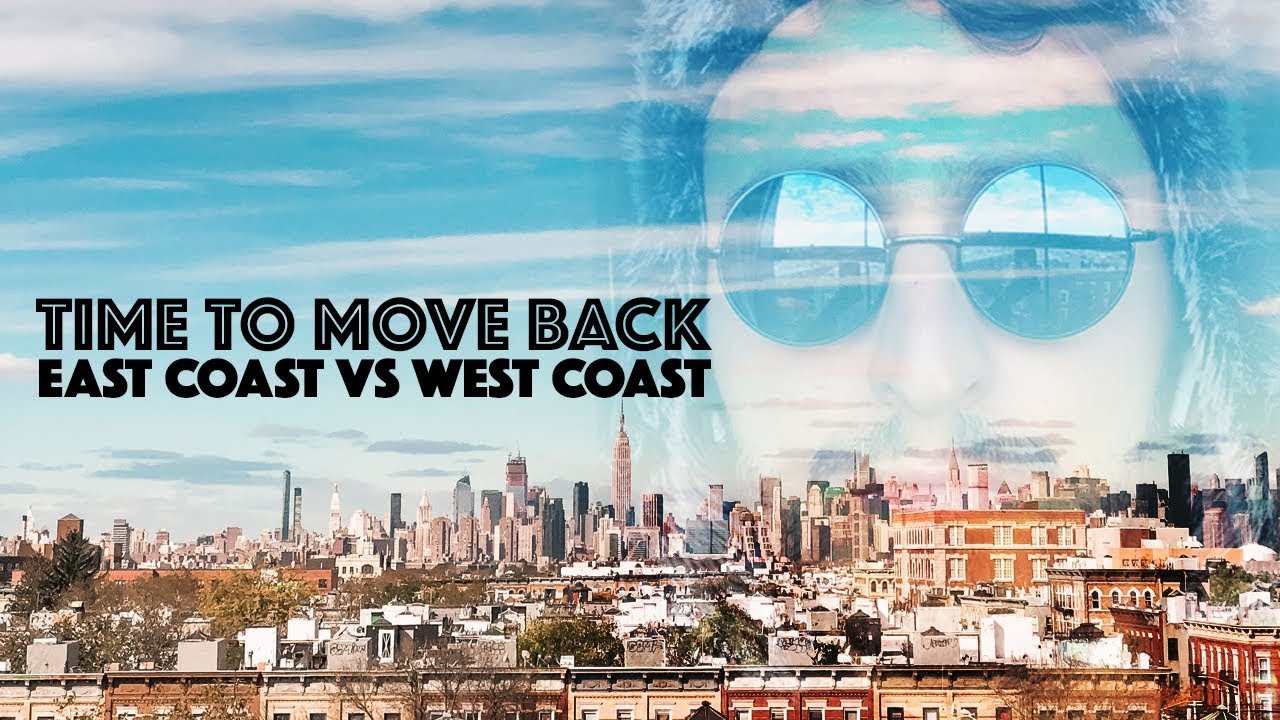 EAST COAST VS WEST COAST TIME TO MOVE BACK YouTube EAST COAST VS WEST COAST TIME TO MOVE BACK YouTube