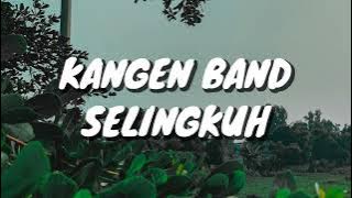 KANGEN BAND - Selingkuh (Lirik)