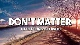 Don't Matter - Akon | Tiktok Song (Slowed + Reverb) | (Lyrics Video)