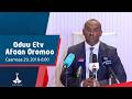 Oduu Afaan Oromoo Caamsaa 29 2018 6 00 Etv Ebc Etv Afaan Oromoo 