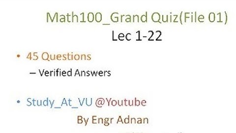 MTH100 grand quiz solved | Math102 | File 2 | 04.07.2020