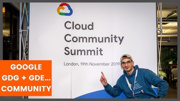 Google Developer Summit London 2019 Highlights with Googlers, GDGs, GDEs - open source is for you