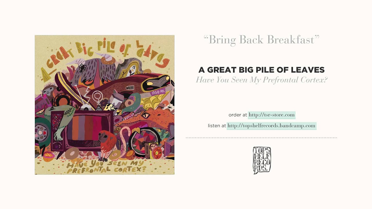 "Bring Back Breakfast" by A Great Big Pile of Leaves