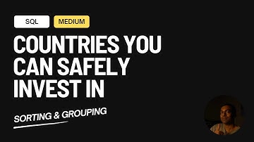 SQL - Sorting & Grouping - Countries You Can Safely Invest In