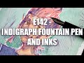 E142  indigraph fountain pen and inks