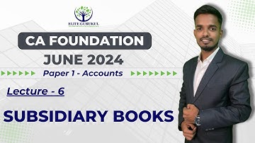 Lecture : 6 Subsidiary Book | CA Foundation Accounts | Prof. Vinayak Jadhav