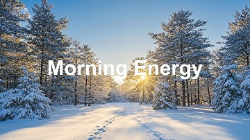 Morning Energy Playlist ❄️☀️ Good Vibes For A Good Morning ☕ A Cozy & Relaxing Playlist