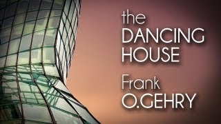 Frank O. GEHRY - The Dancing HOUSE