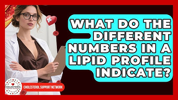 What Do the Different Numbers in a Lipid Profile Indicate? - Cholesterol Support Network