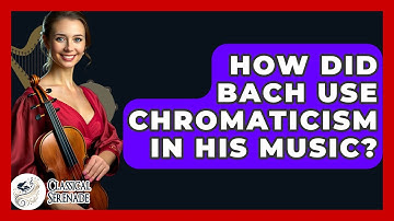 How Did Bach Use Chromaticism In His Music? - Classical Serenade
