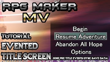 RPG Maker MV Tutorial: Epic Evented Title Screen! (HIME_PreTitleEvents/SyncSaveData)