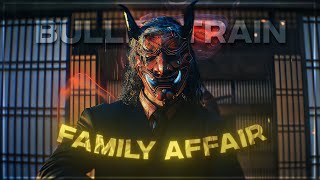 Bullet Train🚅- Family Affair [Edit] Quick! Resimi
