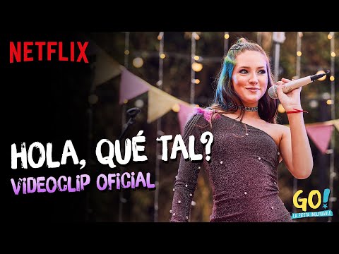 Hola, ¿Qué Tal? (Go! La Fiesta Inolvidable) - Go! Vive a Tu Manera (letra  de la canción) - Cifra Club