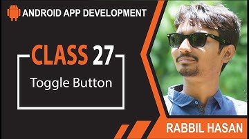 Android App Development Bangla Tutorial | Class 27 Toggle Button