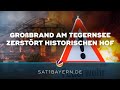 Flammeninferno am Tegernsee: Denkmalgeschützter Hof zerstört