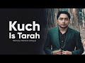 Kuch is tarah cover  minhazur rahman ashique  arrakibnaeem  latest hindi cover song 2023