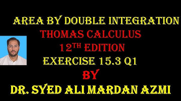 Thomas Calculus 12th edition Ex 15. 3 Q1| Region sketching | Area by double integrals
