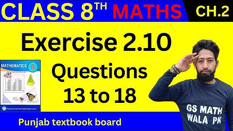 Class 8 Math Chapter 2 Exercise 2.10 Q.13 to 18 | class 8 math exercise 2.10 | 8 class math ex 2.10