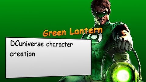 DCuniverse online character creation- Green Lantern