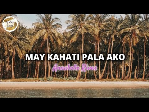 MAY KAHATI PALA AKO by Annabelle Rivas lyric video