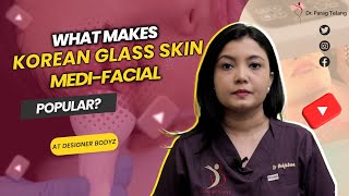 What makes Korean glass skin medi-facial popular | Korean glass skin treatment | Instant face glow