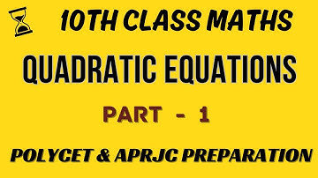 QUADRATIC EQUATIONS  PART-1 / POLYCET AND APRJC PREPARATION / ANWAR SIR
