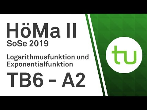 Logarithmusfunktion und Exponentialfunktion – TU Dortmund, Höhere Mathematik II (BCI/BW/MLW)